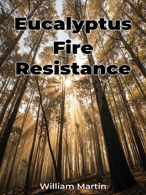 cover image of Eucalyptus Fire Resistance